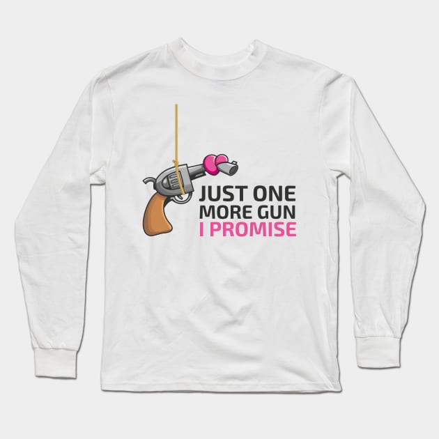 Just One More Gun (and Love) I Promise Long Sleeve T-Shirt by Acid_rain